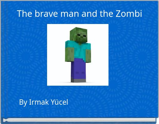 The brave man and the Zombi