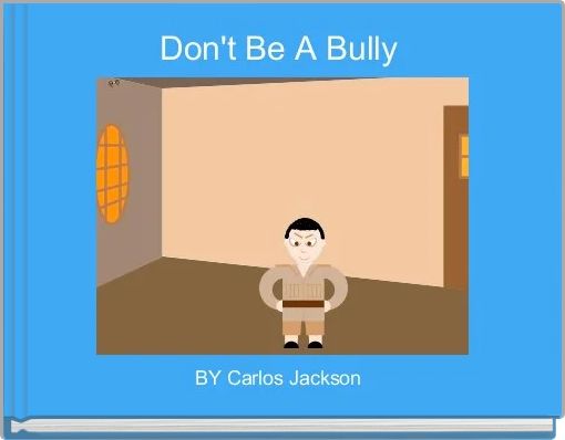Front cover of 'Don't Be A Bully ' 