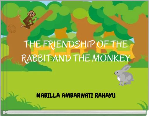 THE FRIENDSHIP OF THE RABBIT AND THE MONKEY