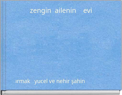 zengin ailenin evi