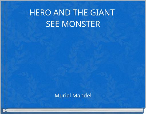 HERO AND THE GIANT SEE MONSTER