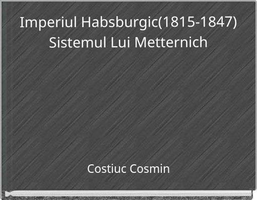 Book Cover for: Imperiul Habsburgic(1815-1847) Sistemul Lui Metternich