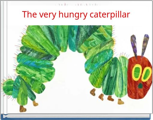 The very hungry caterpillar