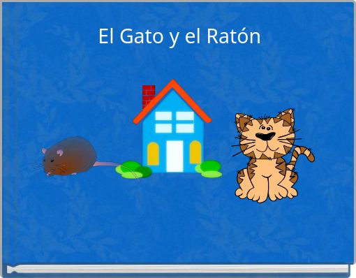 El Gato y el Rat&oacute;n