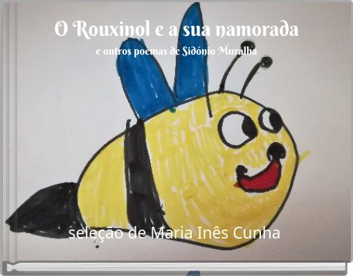 O Rouxinol e a sua namoradae outros poemas de Sidónio Muralha