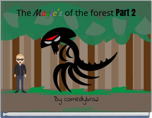 The Magic's of the forest Part 2