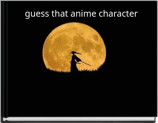 guess that anime character