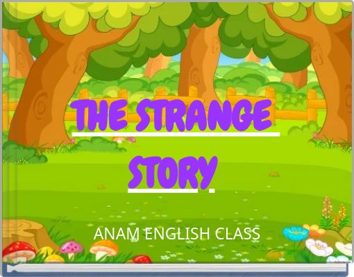 THE STRANGE STORY