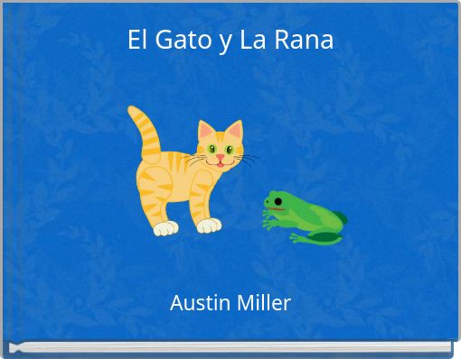 El Gato y La Rana