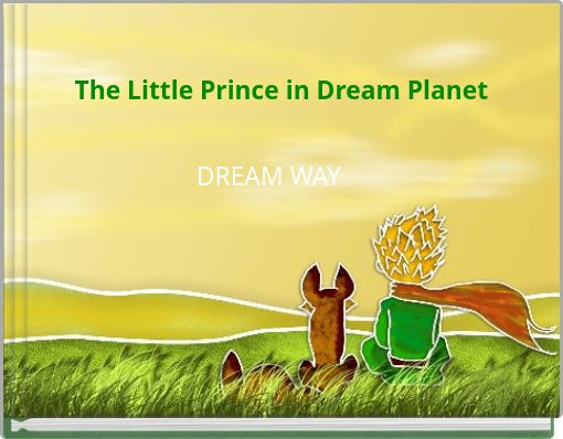 The Little Prince in Dream Planet