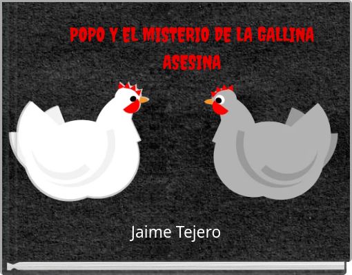 POPO Y EL MISTERIO DE LA GALLINA ASESINA