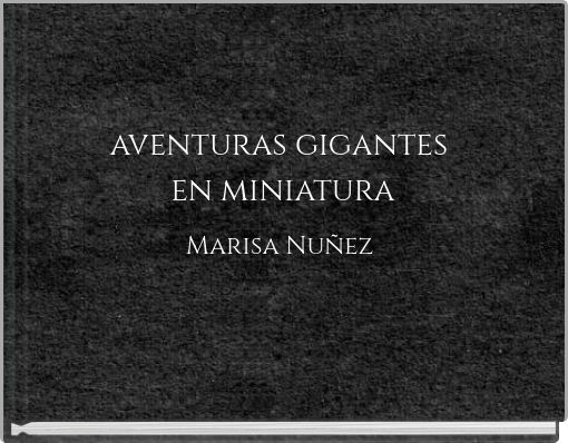 aventuras gigantes en miniatura