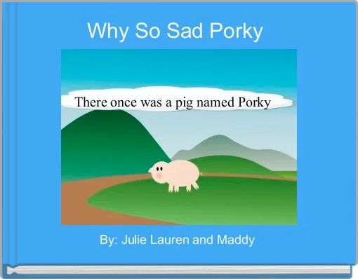 Front cover of 'Why So Sad Porky ' 