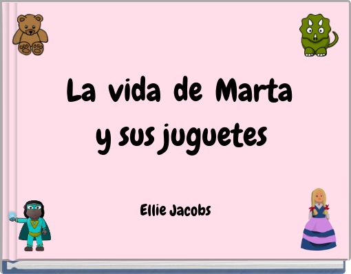 La vida de Marta y sus juguetes