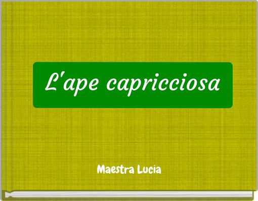 L'ape capricciosa