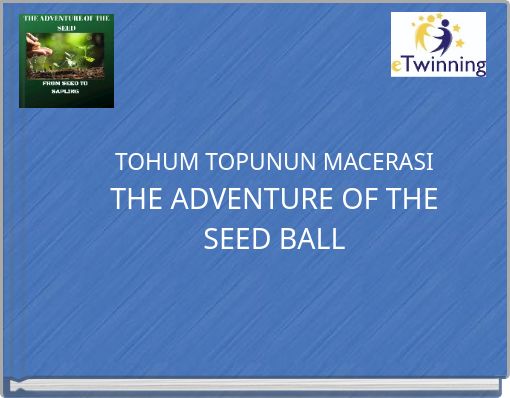 TOHUM TOPUNUN MACERASI THE ADVENTURE OF THE SEED BALL