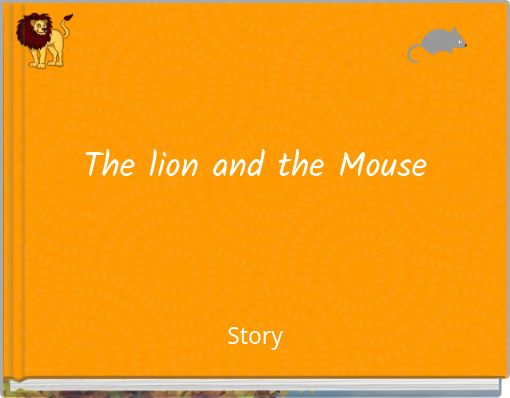 The lion and the Mouse