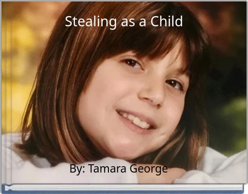Stealing as a Child