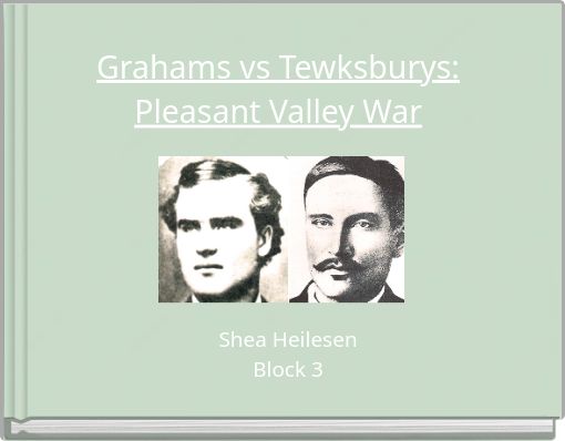 Grahams vs Tewksburys: Pleasant Valley War