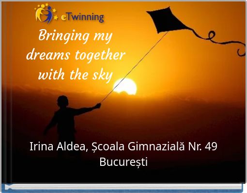 Bringing my dreams together with the sky