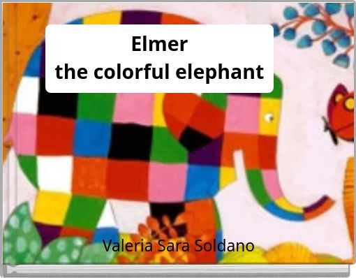 Elmer the colorful elephant