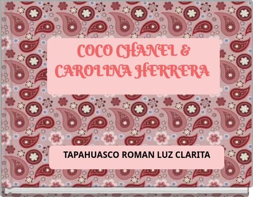 COCO CHANEL CAROLINA HERRERA Free stories online. Create books for kids StoryJumper