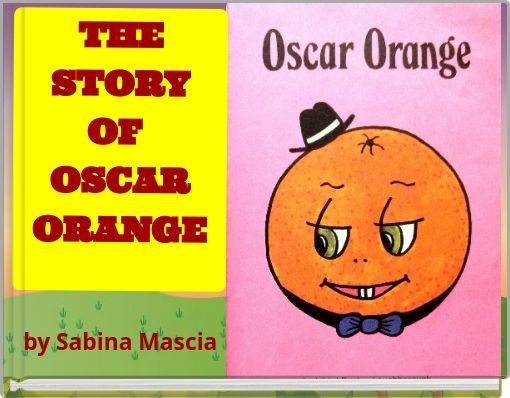 THE STORY OF OSCAR ORANGE