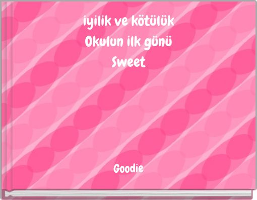 Front cover of 'iyilik ve kötülük Okulun ilk günü Sweet' 