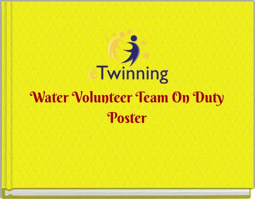 Water Volunteer Team On Duty Poster