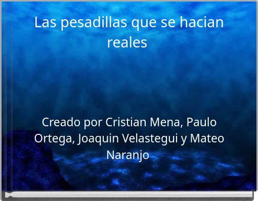 Las pesadillas que se hacian reales