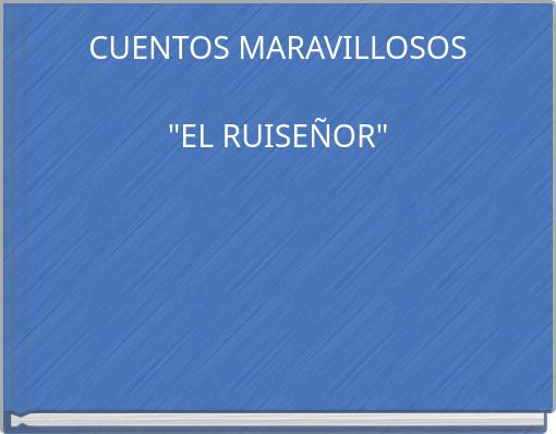 CUENTOS MARAVILLOSOS"EL RUISEÑOR"