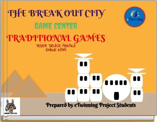 THE BREAK OUT CITY GAME CENTER TRADITIONAL GAMES YEŞER DELİCE AŞKALLİ EMİNE KAYA