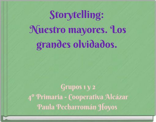 Storytelling: Nuestro mayores. Los grandes olvidados.