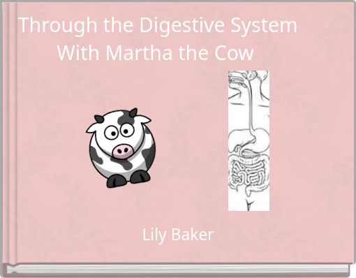 Through the Digestive System With Martha the Cow