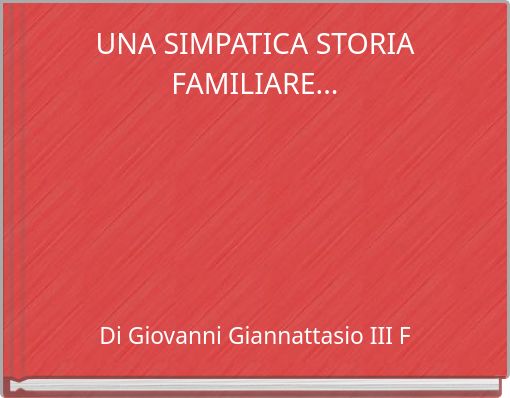 UNA SIMPATICA STORIA FAMILIARE...
