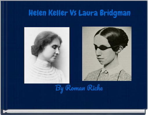 Helen Keller Vs Laura Bridgman