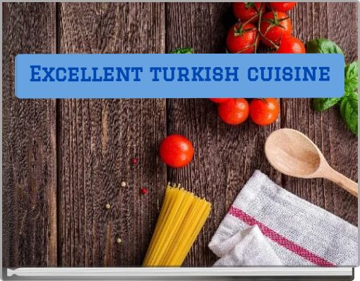 Excellent turkish cuisine