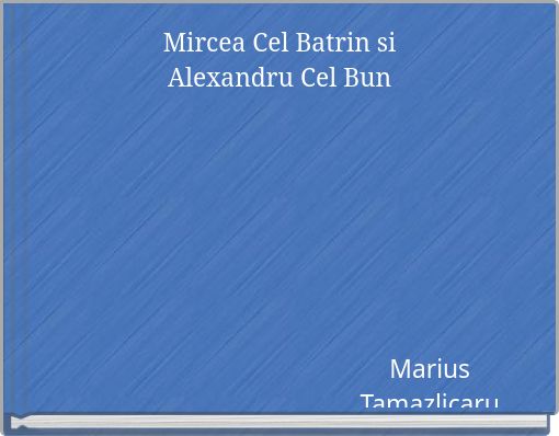 Mircea Cel Batrin si Alexandru Cel Bun