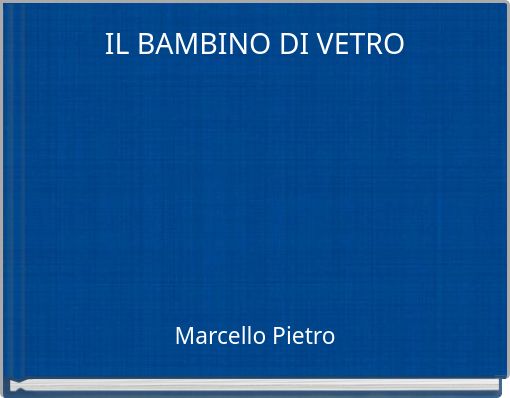 IL BAMBINO DI VETRO