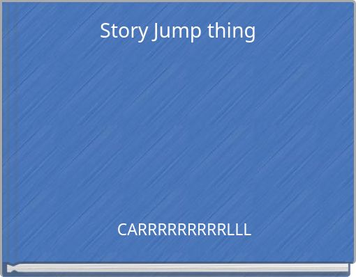 Story Jump thing