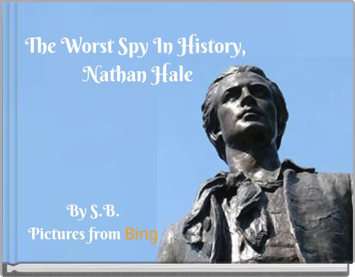 The Worst Spy In History, Nathan Hale