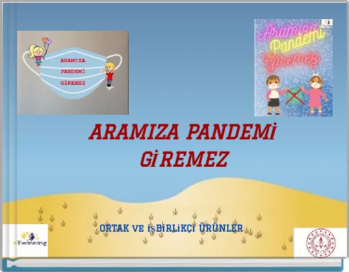 ARAMIZA PANDEMİ GİREMEZ
