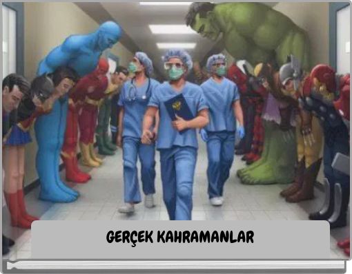 GERÇEK KAHRAMANLAR