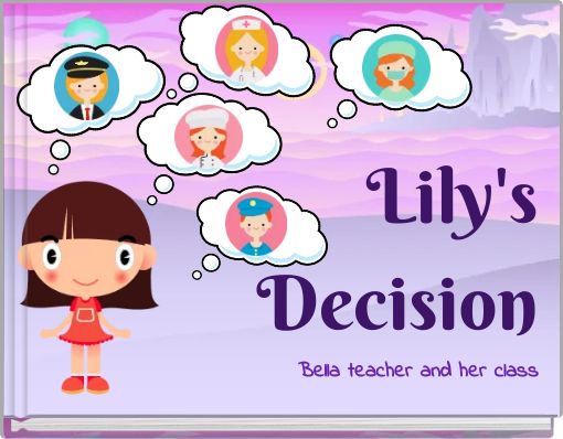 Lily's Decision Bella teacher and her class