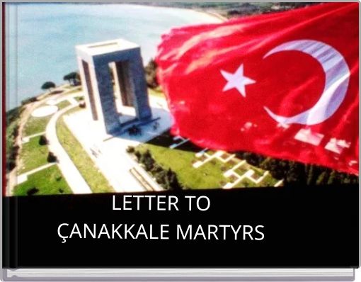 Front cover of 'LETTER TO ÇANAKKALE MARTYRS' 