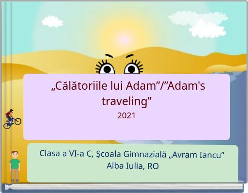 „Călătoriile lui Adam”/”Adam's traveling” 2021