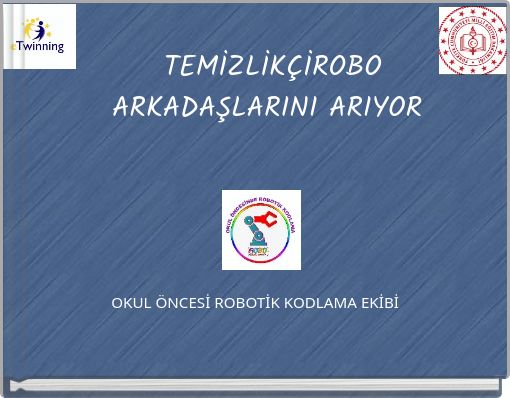 TEMİZLİK&Ccedil;İROBO ARKADAŞLARINI ARIYOR