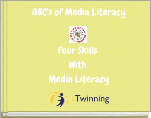 ABC's of Media Literacy Four Skills With Media Literacy