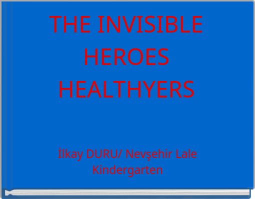 THE INVISIBLE HEROES HEALTHYERS