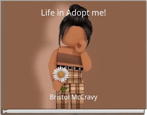 Life in Adopt me!